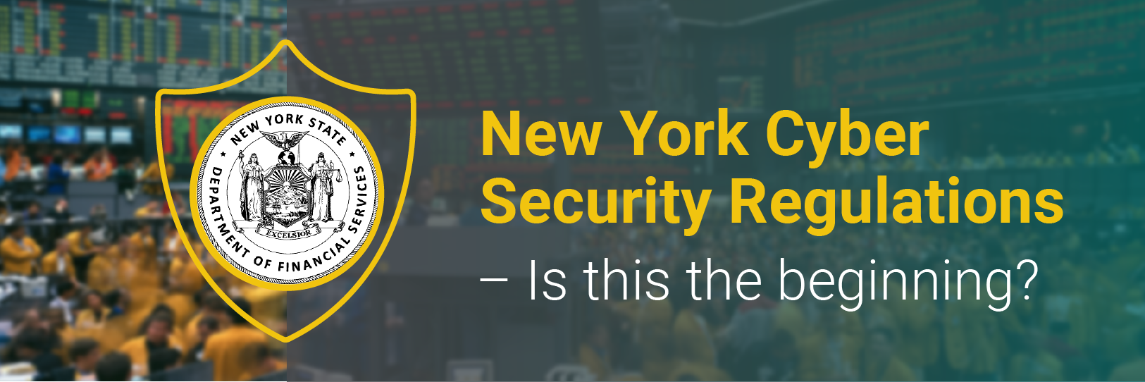 New York Cyber Security Regulations: Is This The Beginning?